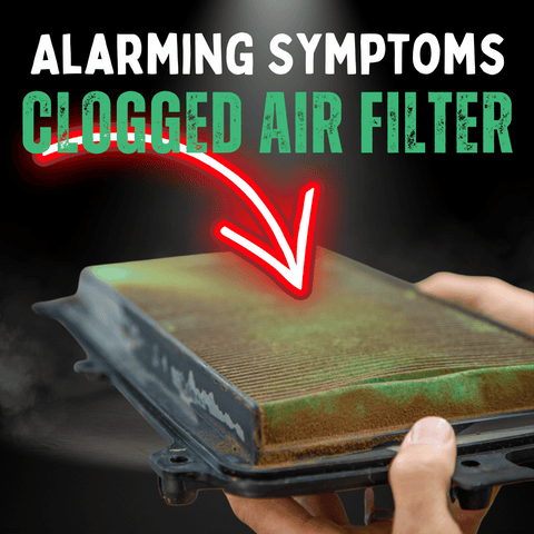 Alarming Symptoms of a Clogged Air Filter