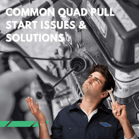 Common Quad Pull Start Issues & Solutions