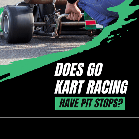 Does Go Kart Racing Have Pit Stops?