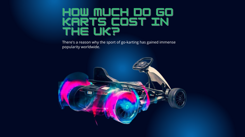 How Much Do Go Karts Cost in the UK?