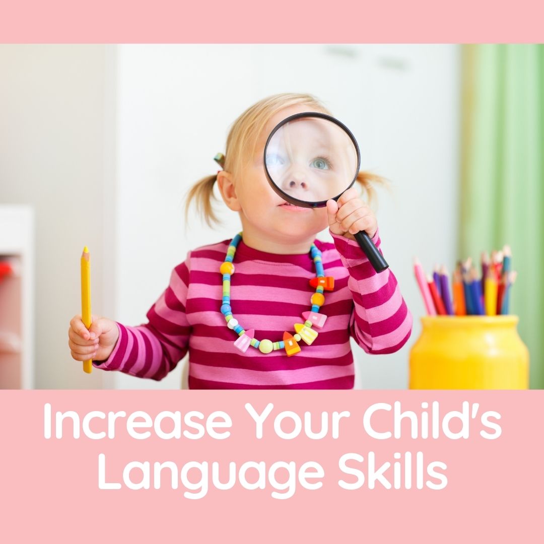 Increase Your Child's Language Skills