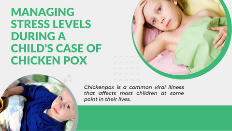 Managing Stress Levels During a Child's Case of Chicken Pox