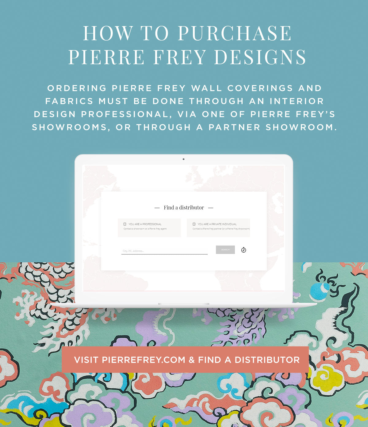 Visit PierreFrey.com to Find a Distributor