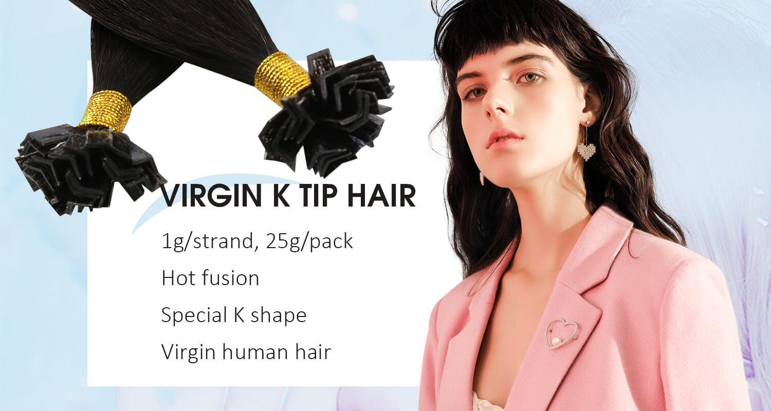 Virgin K Tip hair