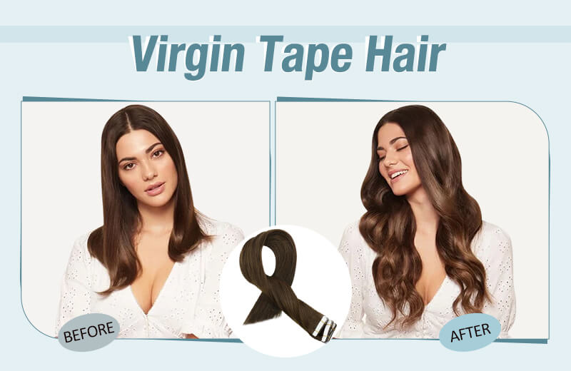 virgin tape hair last 6-12 months