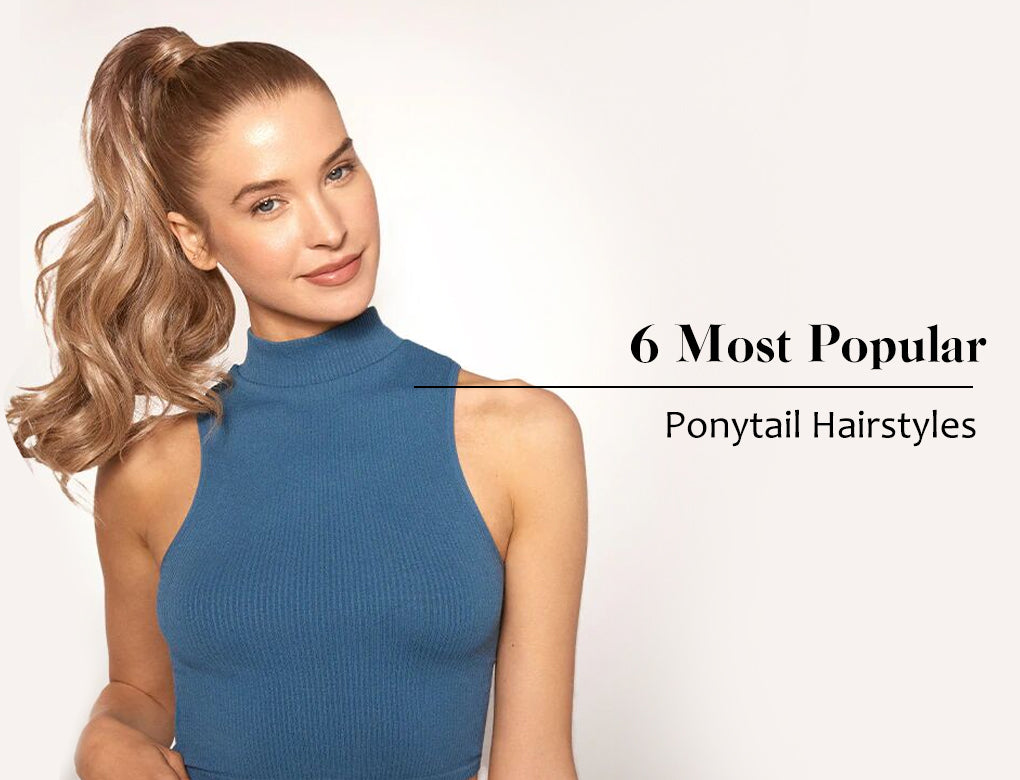 most popular ponytail hairstyles