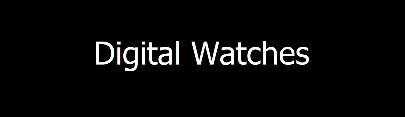 Digital Watches