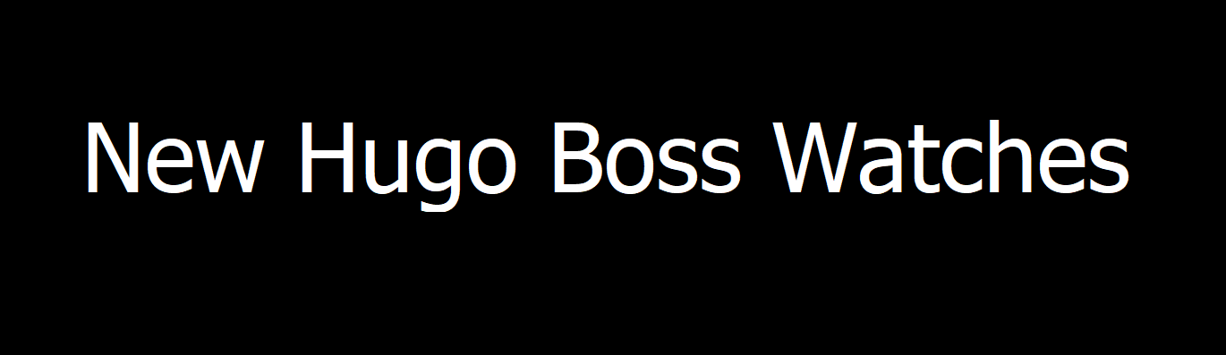 New Hugo Boss Watches