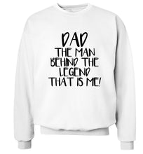 Dad the man behind the legend that is me! Adult's unisex white Sweater 2XL