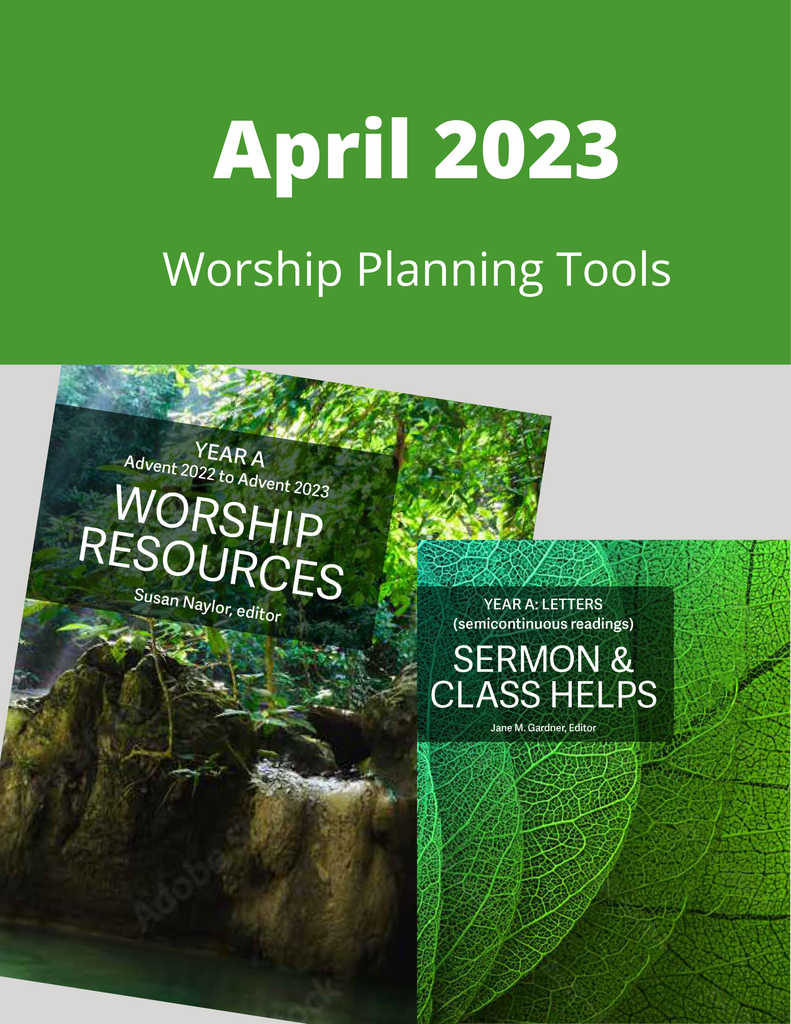 April 2023 Worship Planning (Year A) Herald House