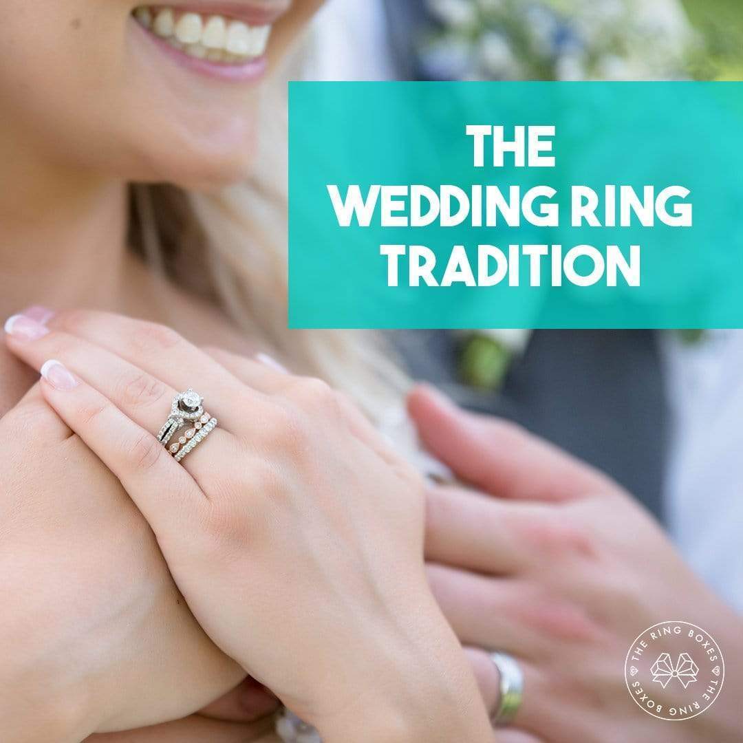 The Wedding Ring Tradition | The Ring Boxes