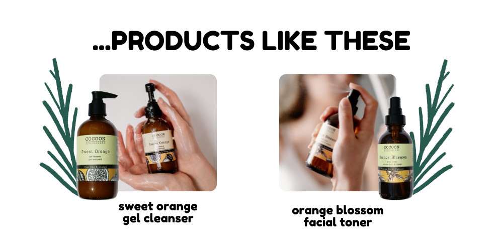 product recommendations, sweet orange gel cleaner and orange blossom facial toner