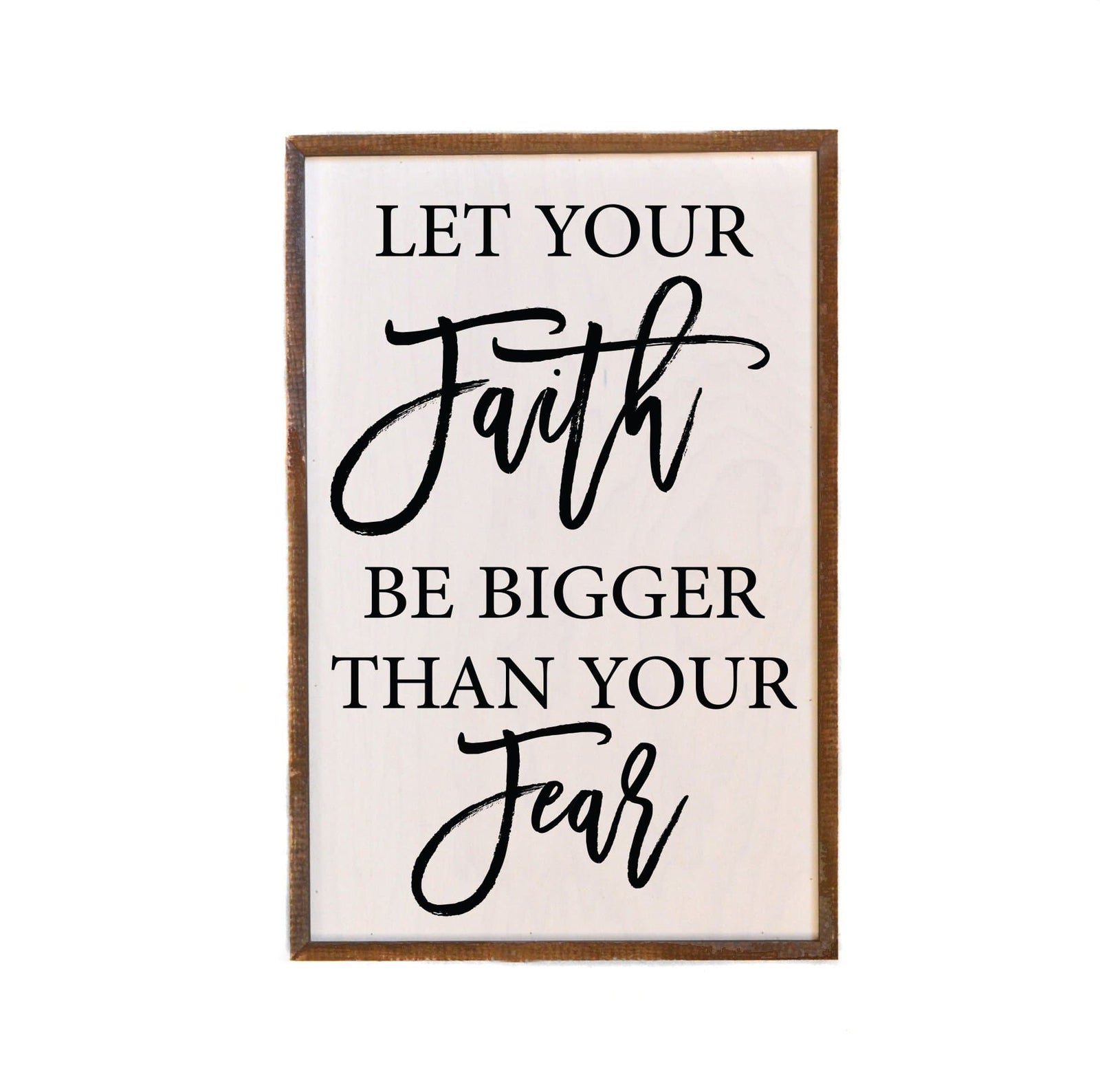 let your faith be bigger than your fear wall art