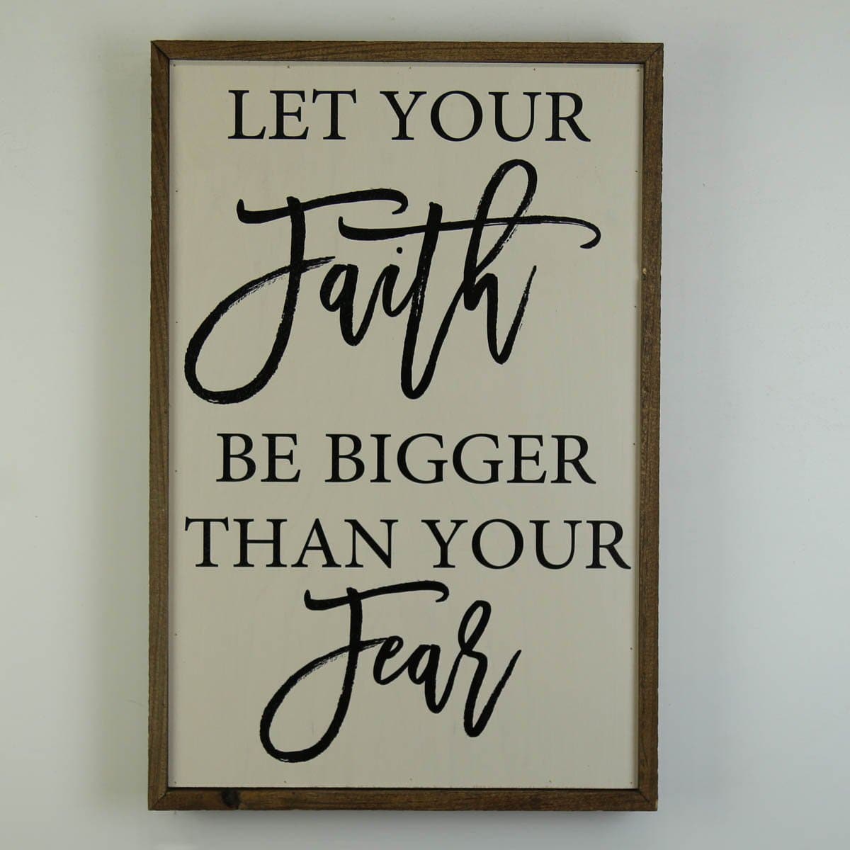 Let Your Faith Be Bigger Than Your Fear 12x18 Wall Art Sign Gw012 Driftless Studios