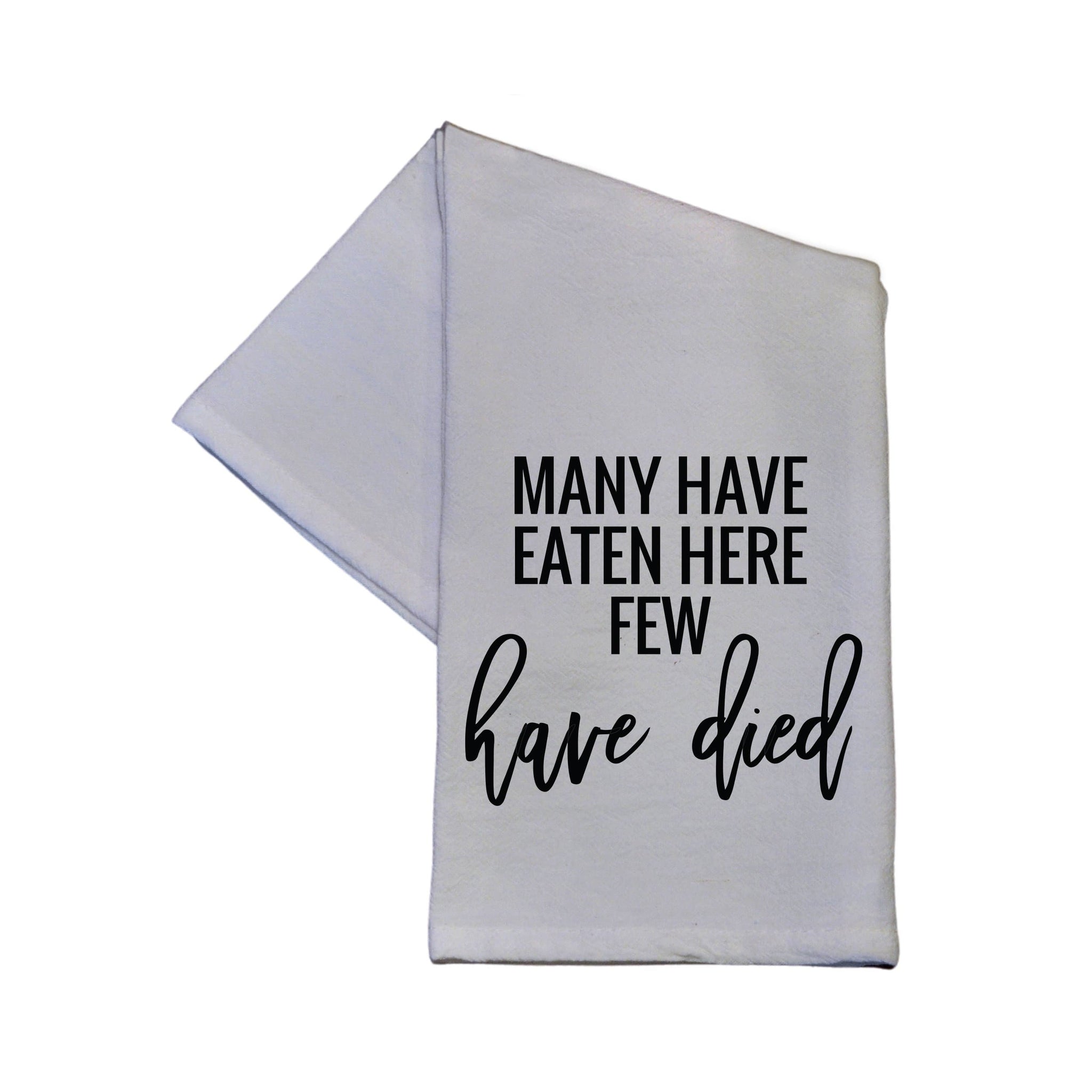 Download Many Have Eaten Here Few Have Died Tea Towel Twl020 Driftless Studios
