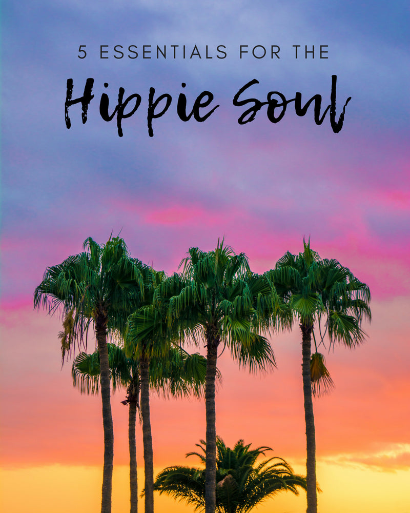 5 Essentials for the Hippie Soul ~ Boho Soul ~ Bohemian Soul ~ Hippie Life ~ Gypsy Soul 