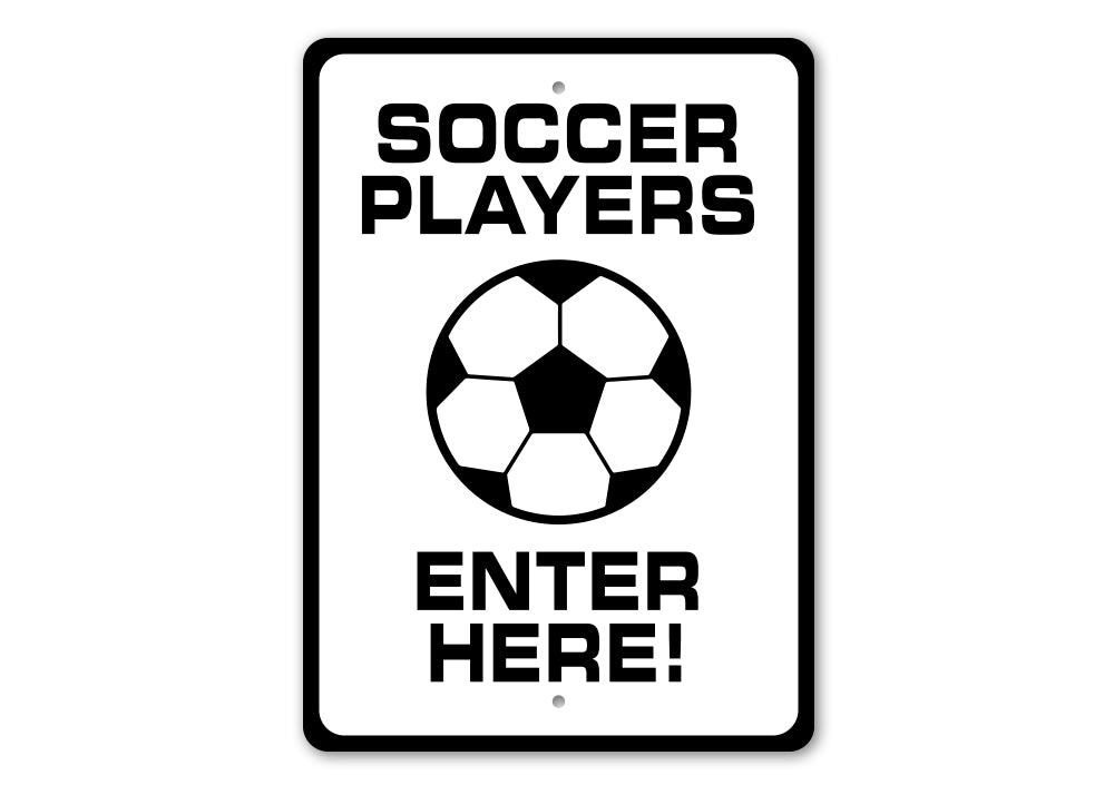 Soccer Players Enter Here Sign – Lizton Sign Shop