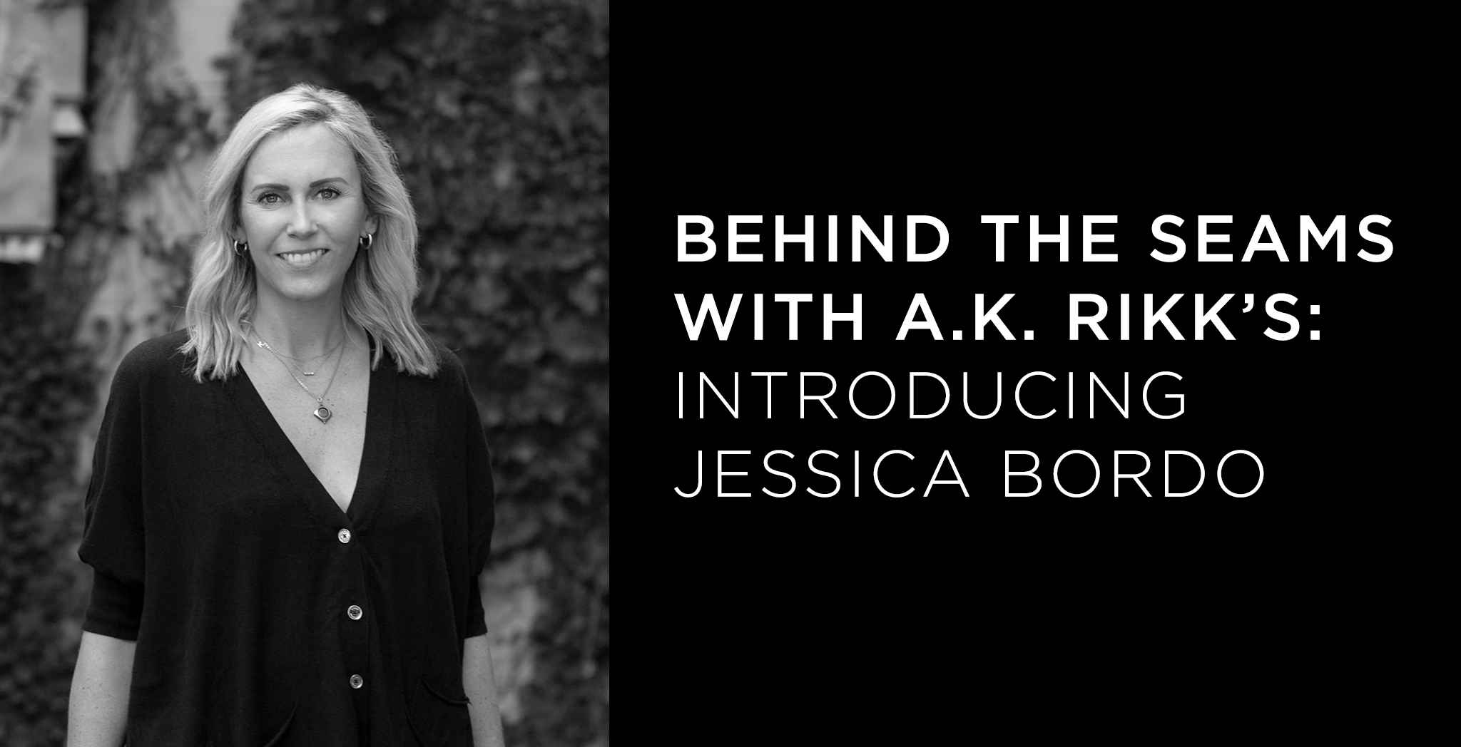 Behind the Seams with A.K. Rikk's: Introducing Jessica Bordo with photo of Jessica