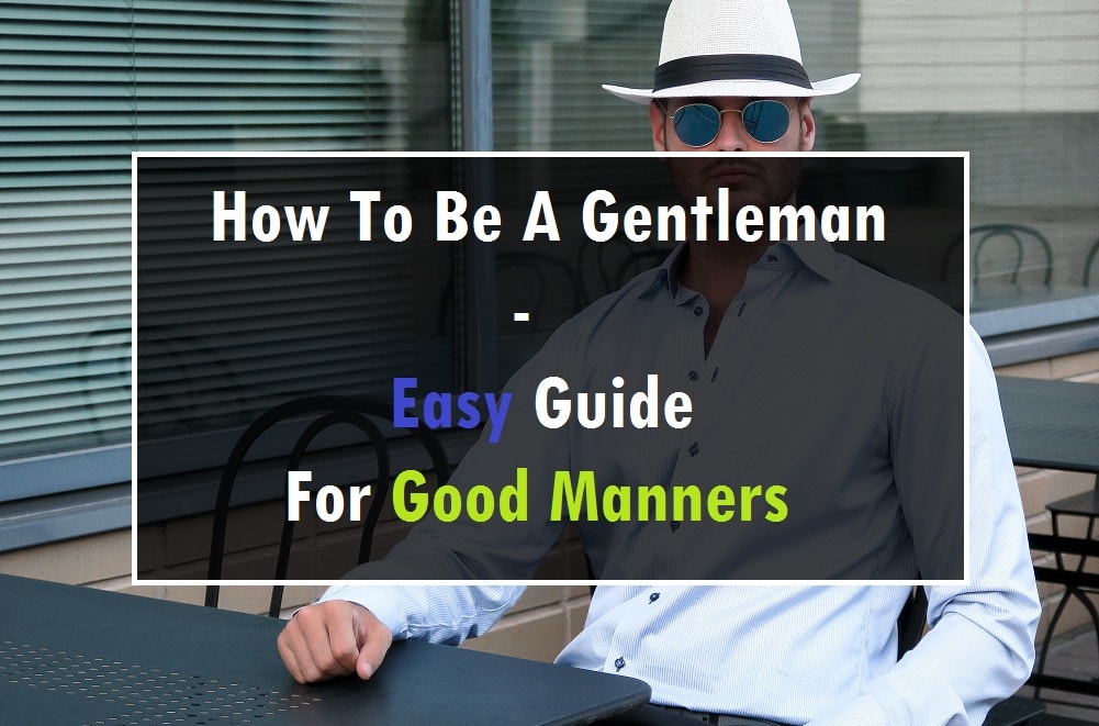 How To Be A Gentleman - Easy Guide For Good Manners– attireva