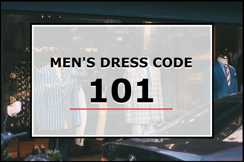 Codice di abbigliamento uomo 101: ecco come dovresti vestirti