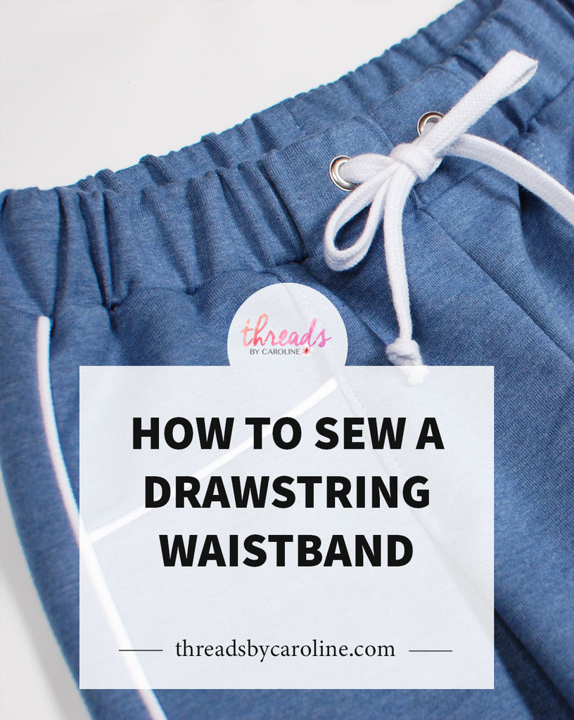 How to sew a drawstring waistband – Threads by Caroline