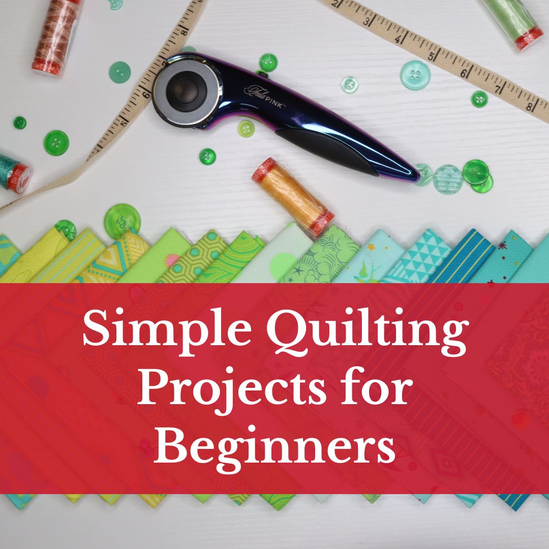 Simple Quilting Projects for Beginners
