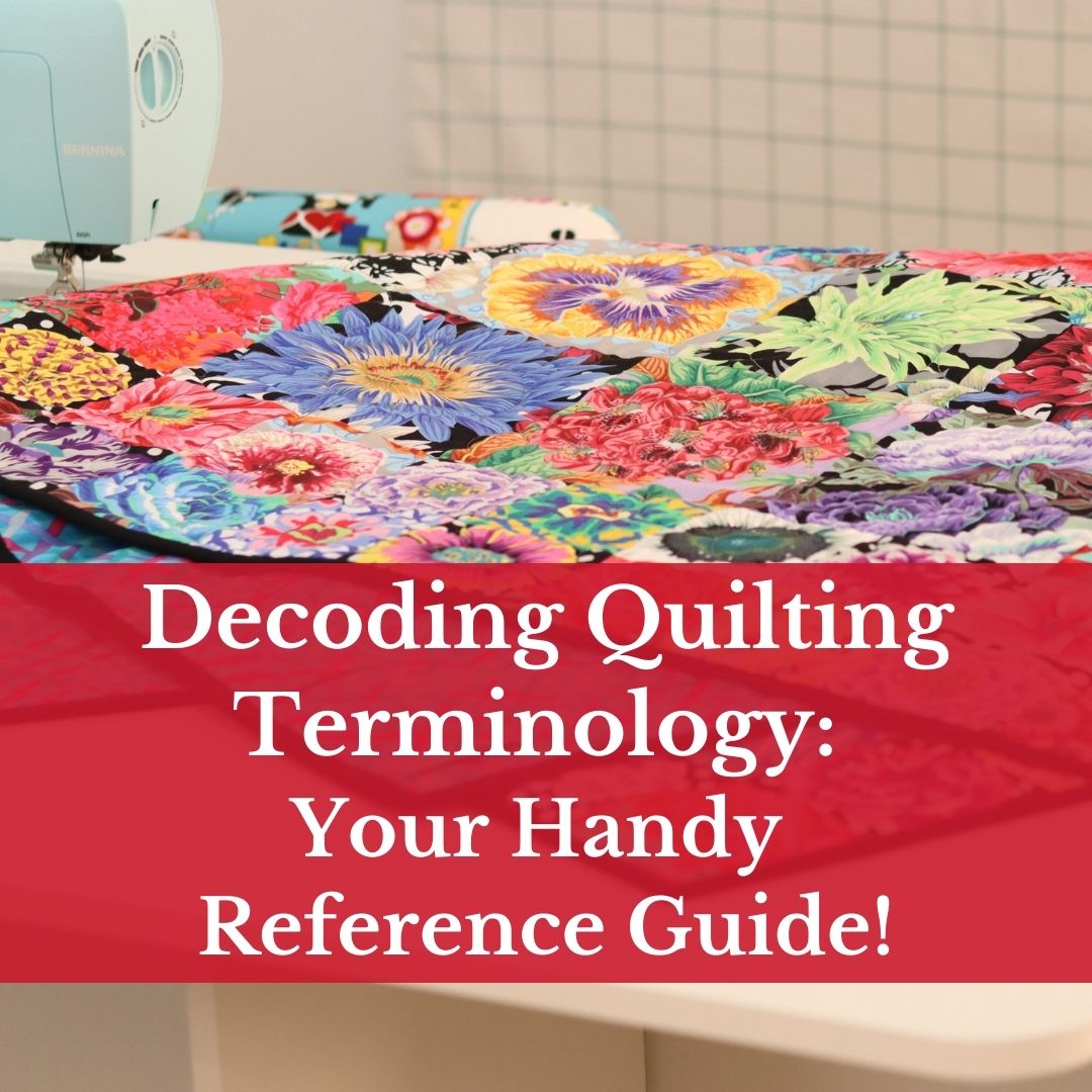 Decoding Quilting Terminology: Your Handy Reference Guide