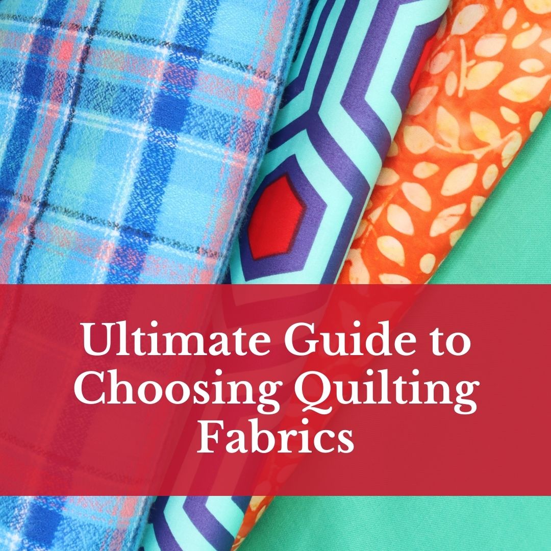 Ultimate Guide to Choosing Quilting Fabrics: Types, Textures, and Color Coordination