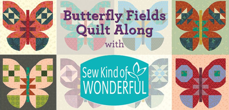 Butterfly Fields Quilt Along with Sew Kind of Wonderful