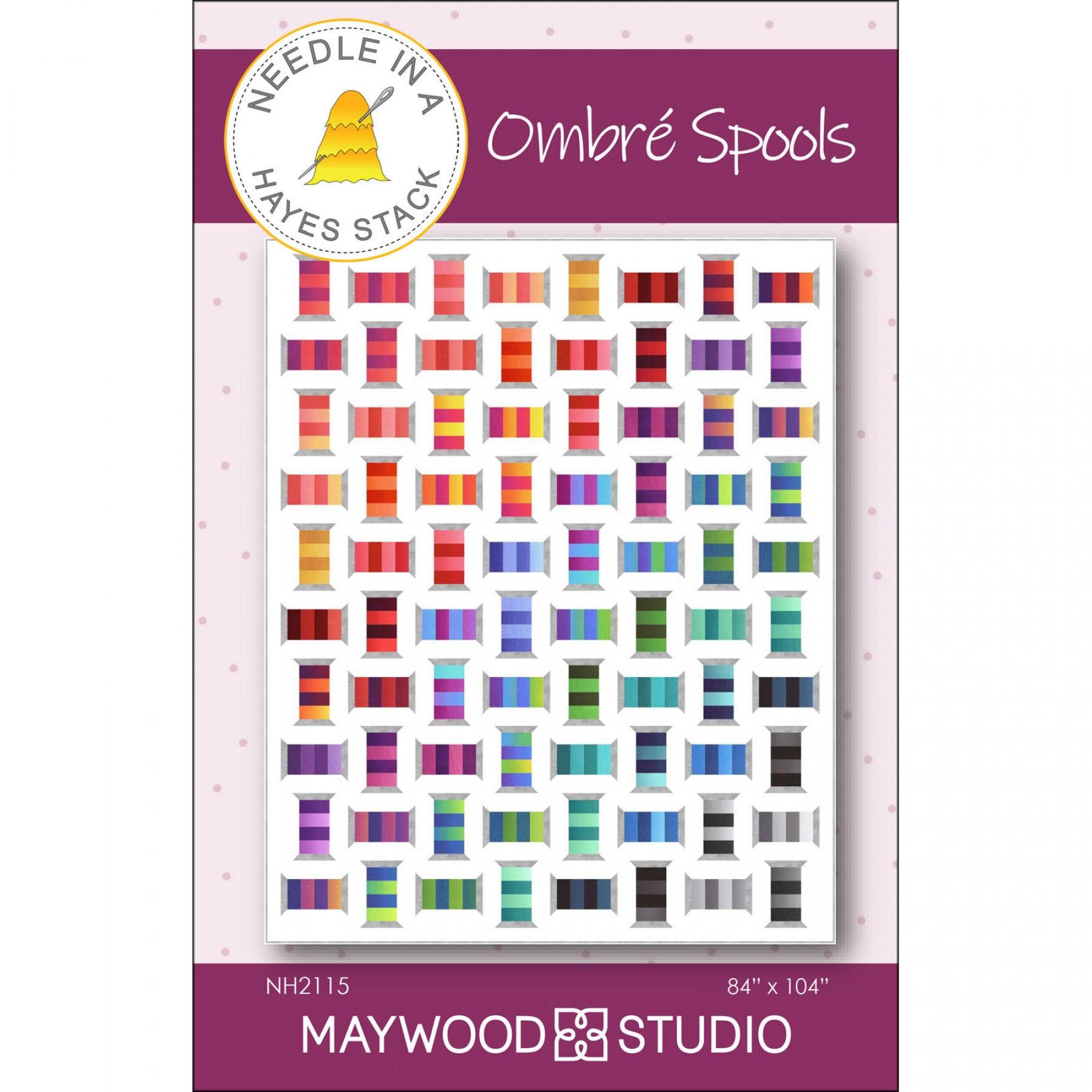 Ombre Spools Quilt Pattern-Needle In A Hayes Stack-My Favorite Quilt Store