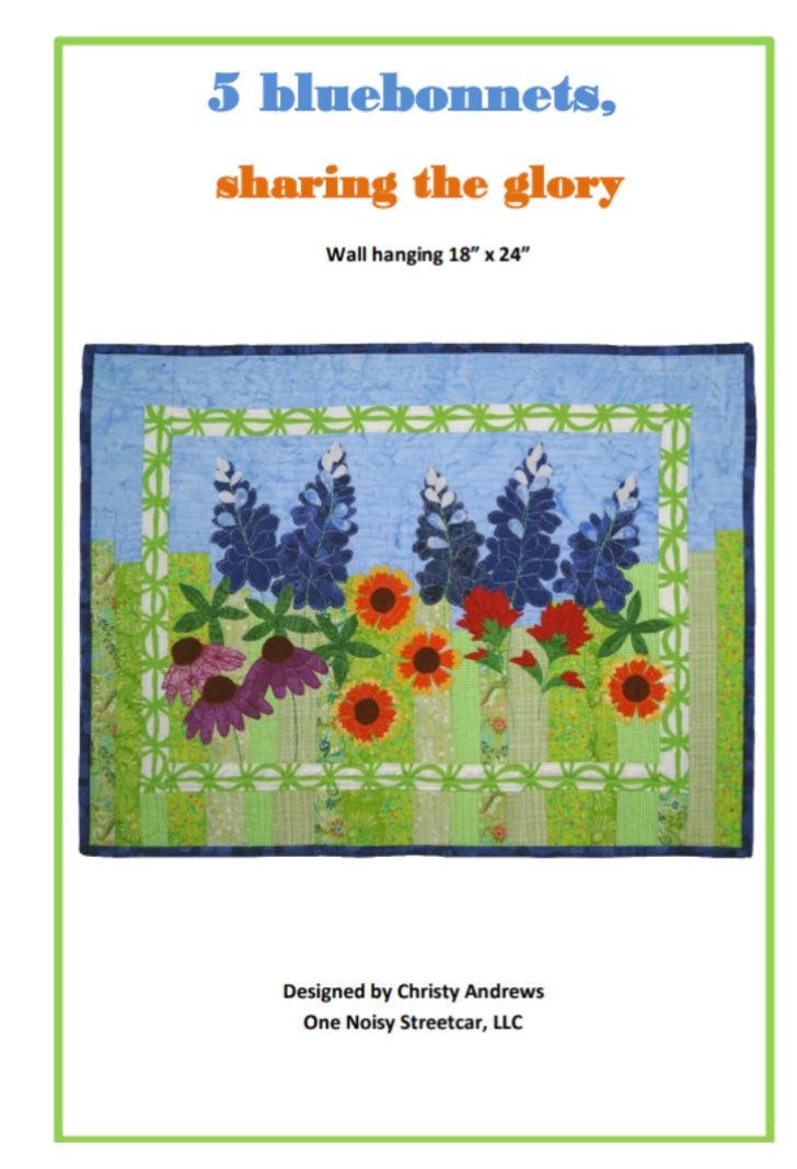 5 Bluebonnets, Sharing the Glory Quilt Pattern-One Noisy Streercar, LLC-My Favorite Quilt Store