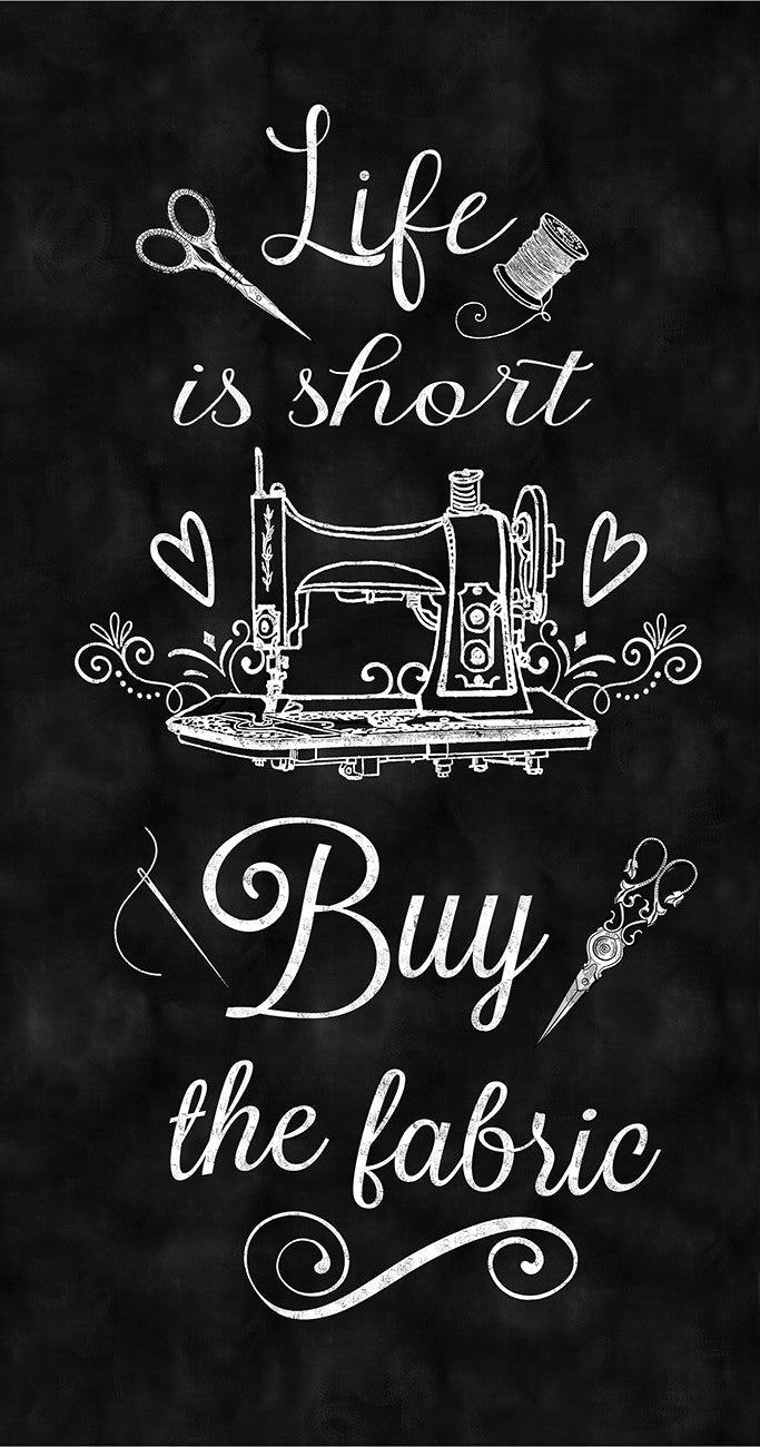 Life Is Short Buy the Fabric Black Panel 24"x 44/45"-Timeless Treasures-My Favorite Quilt Store
