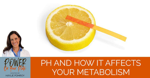 PYP | Episode 32 | pH and How it Affects Your Metabolism