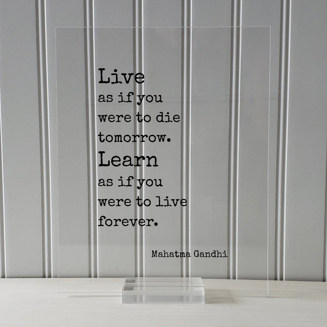 Mahatma Gandhi Floating Quote Live As If You Were To Die Tomorrow The Burnt Branch