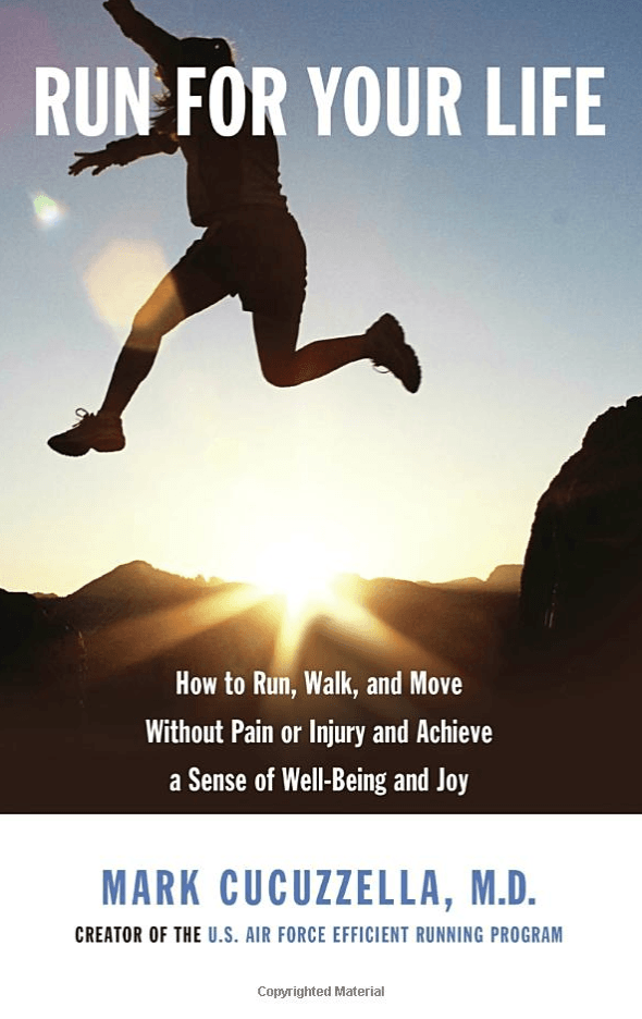 Run for Your Life How to Run, Walk, and Move Without Pain or Injury a
