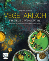 Die neue Grüne Küche: Kochbuch