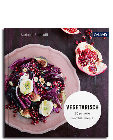 Vegetarisch – 50 schnelle Wohlfühlrezepte von Barbara Bonisolli 