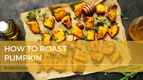 How to Roast Pumpkin | Healthy Harvest