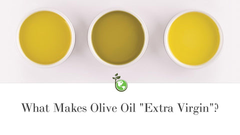 What Makes olive oil extra virgin