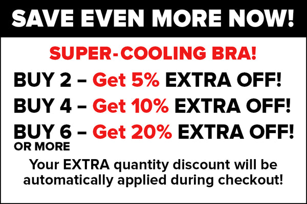 Super-Cooling Bra Quantity Discounts