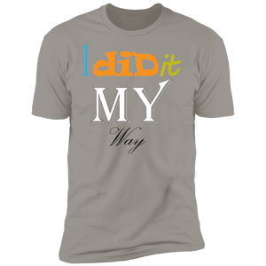 I Did It My Way T-Shirt - DNA Trends