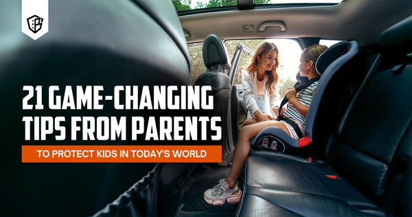 21 Game-Changing Tips from Parents to Protect Kids in Today's World