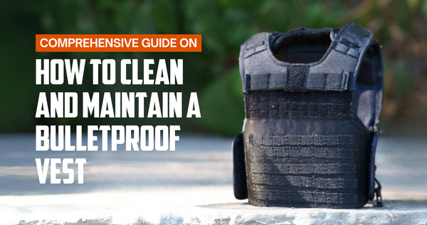 How to Clean and Maintain a Bulletproof Vest