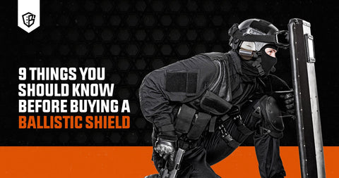 9 Things You Should Know Before Buying a Ballistic Shield