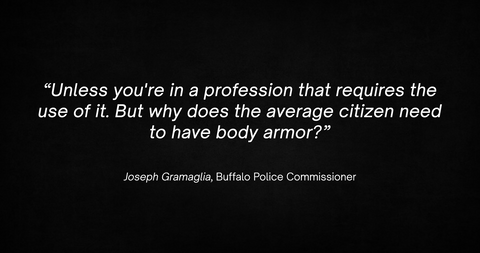 Joseph Gramaglia quote on body armor ban