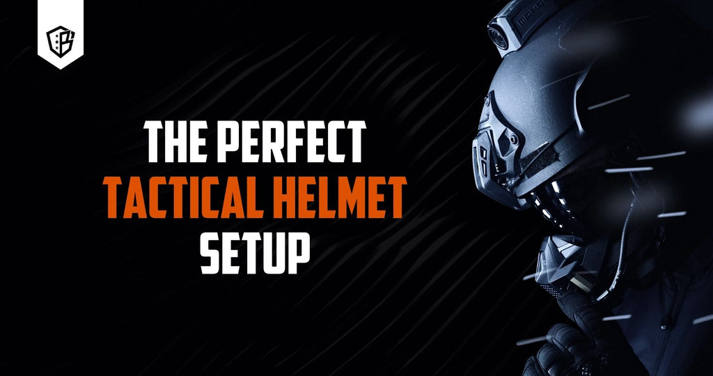 The Perfect Tactical Helmet Setup