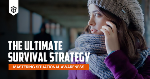 The Ultimate Survival Strategy: mastering Situational Awareness