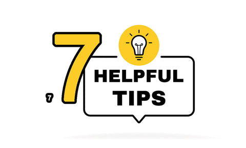 7 helpful tips