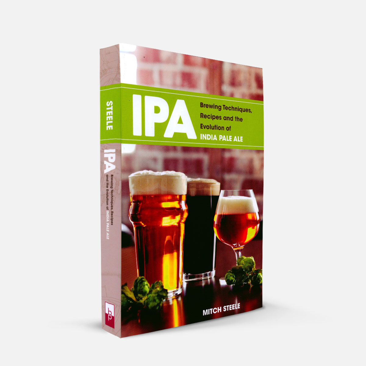 Ipa Brewing Techniques Recipes And The Evolution Of India Pale Ale Brewers Publications