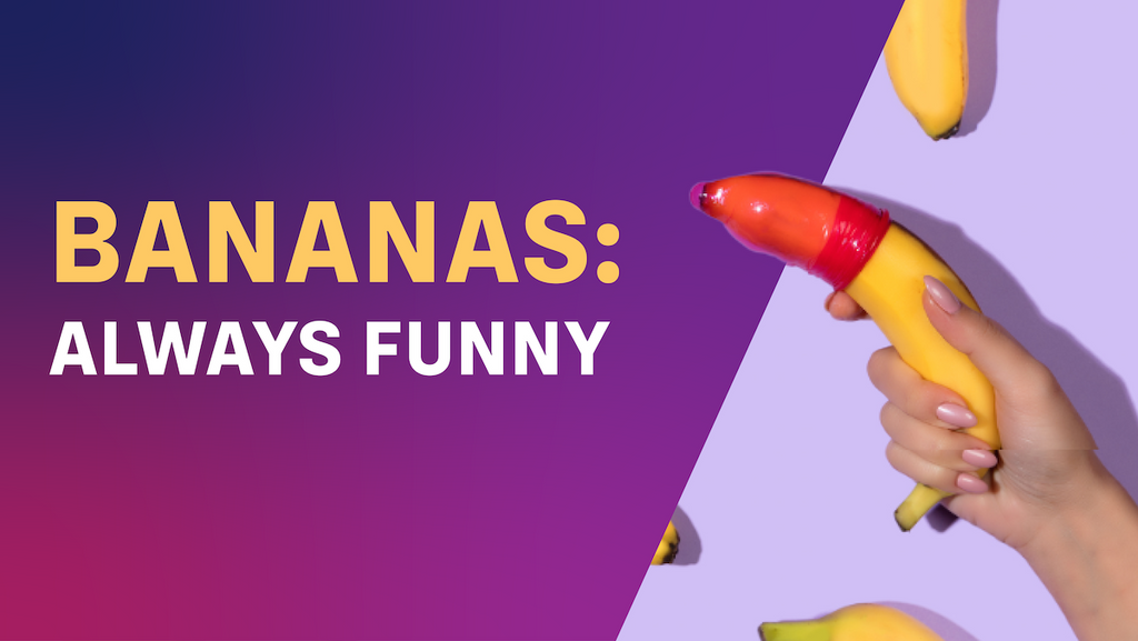 Bananas always funny